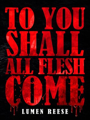 To You Shall All Flesh Come - ebook